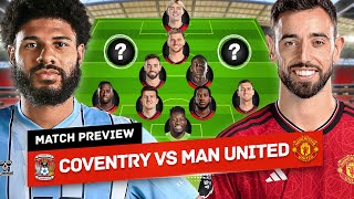 We Can't Underestimate Them! Back To Back Finals? Coventry City vs Man United Tactical Preview
