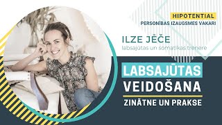 Labsajūtas veidošana - zinātne un prakse | Ilze Jēče