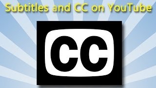 Subtitles & CC on YouTube (How to)