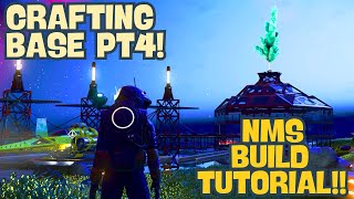 NMS*18 How To Build Crafting Bases Pt4 - No Man's Sky Build Tutorial