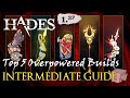 TRY THESE 5 OVERPOWERED BUILDS | Intermediate Guide | Hades v1.37