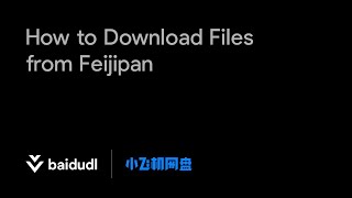 How to Download Files from Feijipan | BAIDUDL