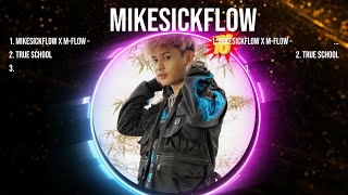 รวมเพลง Best Of MikeSickFlow - 10 อันดับเพลงที่ดีที่สุดโดย MikeSickFlow