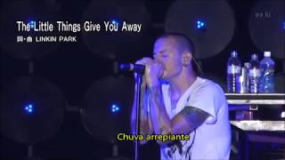 Linkin Park - Little things give you away  Legendado em português Brasil