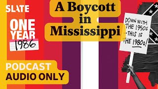 1986: A Boycott in Mississippi | One Year Plus