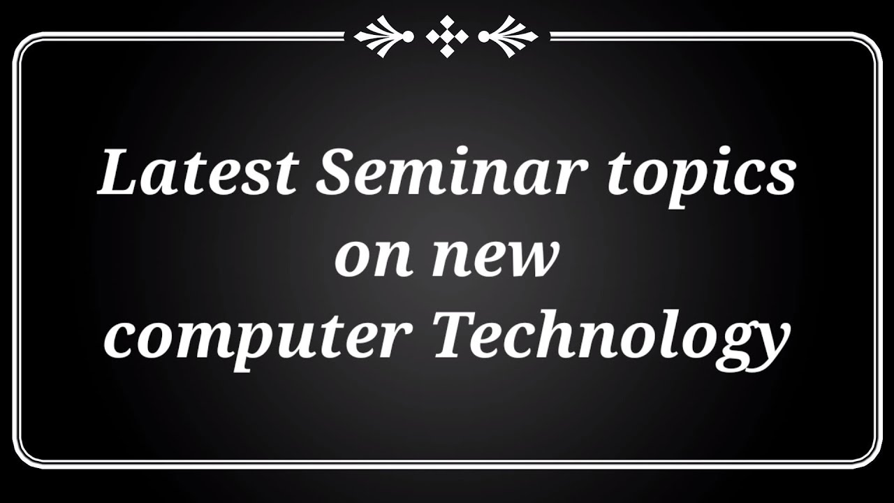 Seminar Topics On Computer Technology 2022 || Cse|Seminar Topics For ...