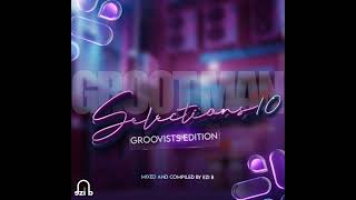 Grootman Selections #10 (Groovists Edition) Mixed And Compiled By Ezi_B