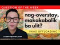 Kung nag-  Overstay Makakabalik Pa Ba? | Question of the Week | daxofw channel