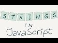 Strings / Intro to JavaScript ES6 programming, lesson 10
