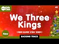 We Three Kings (Backing Track)  🎄  Christmas Carols & Songs for #kids #choirs and #families