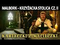 MALBORK – KRZYŻACKA STOLICA CZ.II