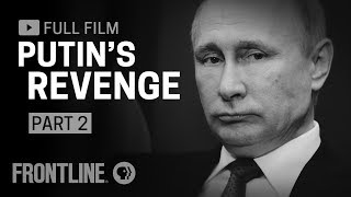Putin's Revenge, Part Two (full documentary) | FRONTLINE