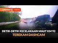 Kecelakaan Maut KM 92 Tol Purbaleunyi Terekam Dashcam Salah Satu Pengendara | Liputan 6