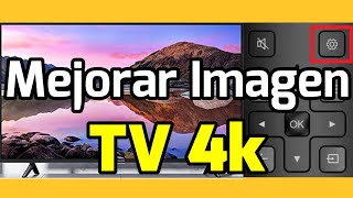 Cómo configurar la imagen de tu TV 4k Ajustes Brillo Contraste Color Movimiento Definición Claridad