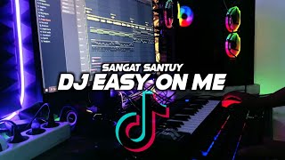Download Lagu DJ EASY ON ME SANGAT SANTUY REMIX FULL BASS TERBAR... MP3 Gratis
