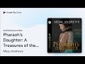 Pharaoh's Daughter: A Treasures of the Nile… by Mesu Andrews · Audiobook preview