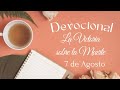 Devocional de hoy 7 de Agosto. Devocionales cortos. Dios me habla. Palabra de Dios para tu vida.