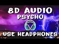 Post Malone - Psycho (8D Audio)