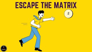 Escape the Matrix and Become FINANCIALLY Independent (Animation Video)