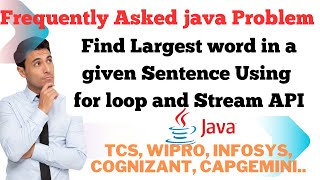 Java Program to Find Largest word in a given sentence in 2 ways | Frequently Asked MNC Question
