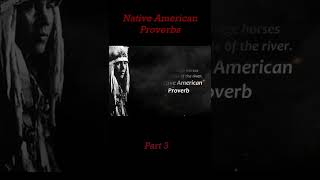 Native American proverbs and quotes - Part 3