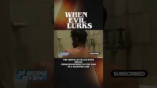 20 Second Review When Evil Lurks