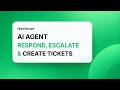 How AI Agent decides when to respond, escalate, or create tickets