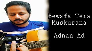 Bewafa Tera Muskurana | Meet Bros Ft. Jubin Nautiyal | Verse 2 Cover By | Adnan AD