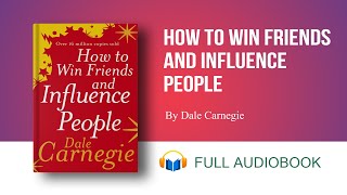 How to Win Friends & Influence People by Dale Carnegie | Full Audiobook | SS Audiobooks