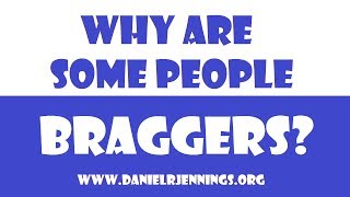 Daniel R. Jennings - Why Do People Brag?