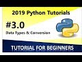 2019 Python Programming Tutorial 3 -  Data Types and Conversion (Part 1)
