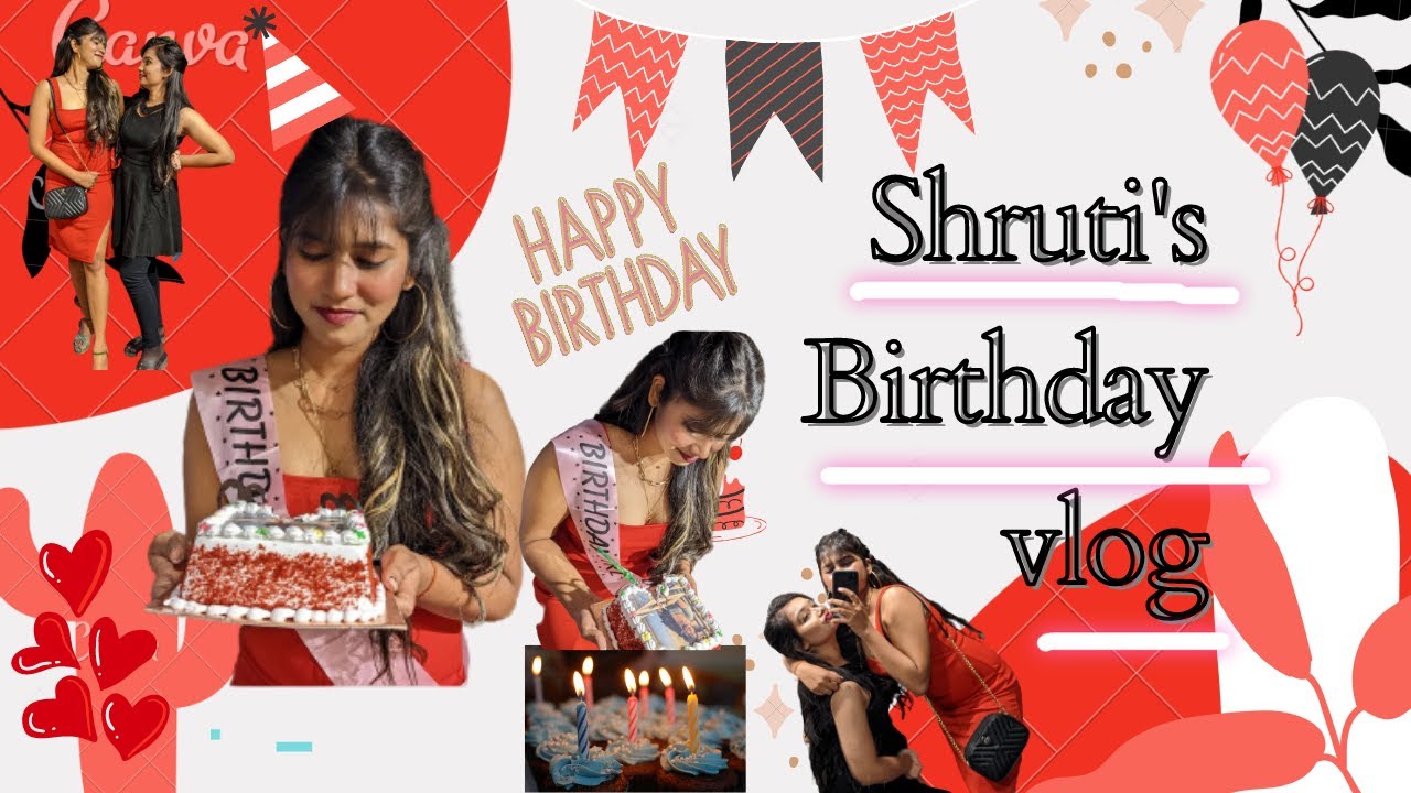 Birthday Vlog Shruti S Birthday 20 In 2021 Youtube