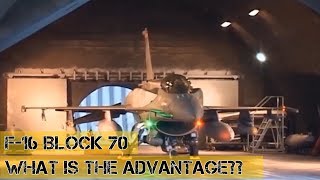 F-16 Block 70: What Is The Advantage?