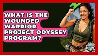What Is The Wounded Warrior Project Odyssey Program? - The Hiker's Advice