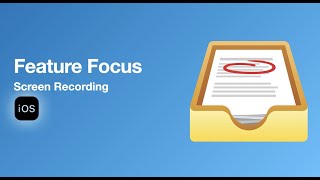 Feature Focus - Screen Recording
