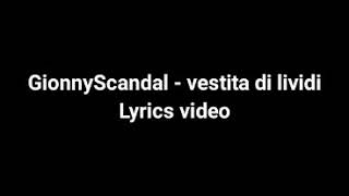 GionnyScandal - Vestita di lividi - lyrics video