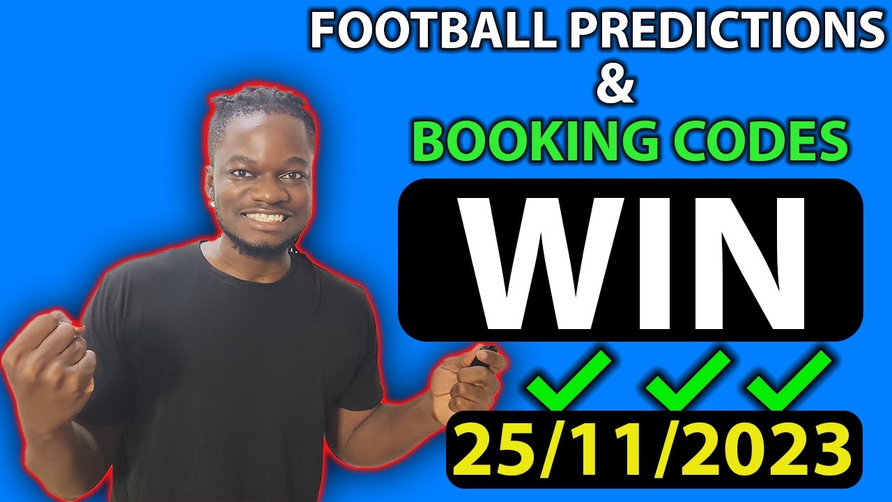 FOOTBALL PREDICTIONS TODAY 25/11/2023 SOCCER PREDICTIONS TODAY ...