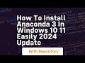 How to install anaconda 3 in windows 10 11 easily 2024 update