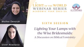 Light of the World Webinar Series S.6: A Discussion on Biblical Femininity