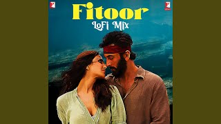 Fitoor - LoFi Mix