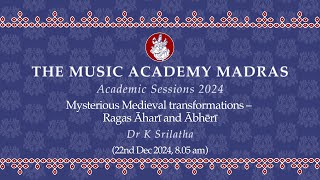 Lec Dem 11 Academic Session 2024 | Mysterious Medieval transformations – Ragas Āharī and Ābhērī