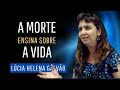 VIDA E MORTE, sob o olhar da filosofia (2010,  remaster 2022) Lúcia Helena Galvão  da Nova Acrópole