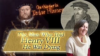 The Man Who Told Henry VIII He Was Dying