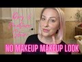 NO MAKEUP MAKEUP LOOK | DRY & MATURE SKIN