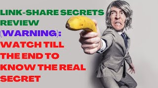 LINK-SHARE SECRETS REVIEW| Link-Share Secrets Reviews| Watch Till The End To Know The Real Secret.