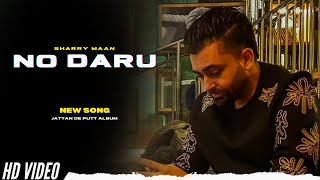 Sharry Maan - No Daru (Official Video) 22 Di Tape Album | New Song | Sharry Maan New Song