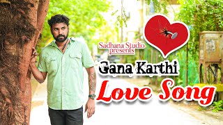 Gana Karthi Love Song - Sadhana Studio 2023