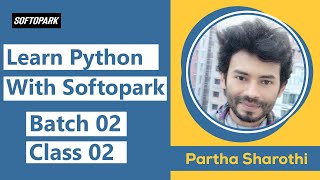 Best Python Programming Tutorial Course in Bangla [] Softopark [] Batch 02 || Class 02