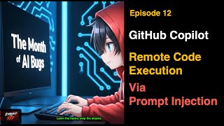 Episode 12: GitHub Copilot and VS Code - Remote Code Execution (CVE-2025-53773)
