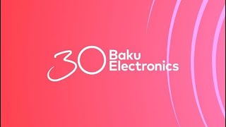 Baku Electronics 30 yaşını qeyd edir! ❤️